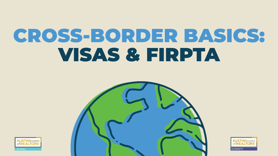 Cross-Border Basics: Visas & FIRPTA