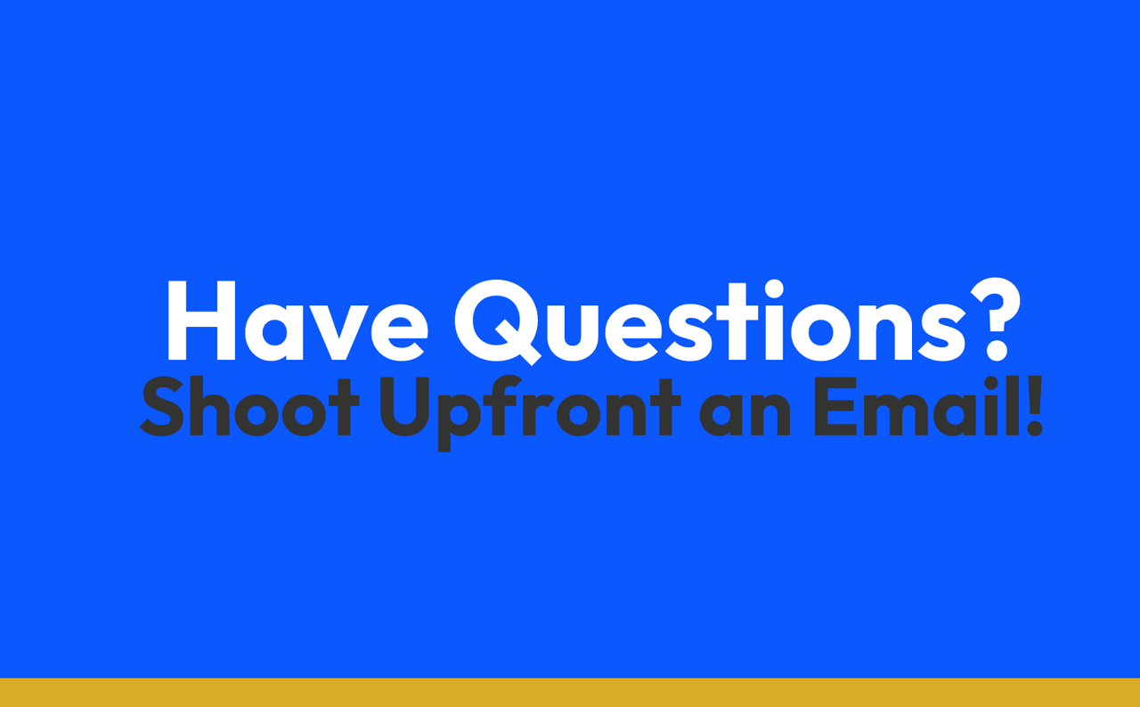 Looking for Upfront Support?